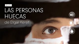 LAS PERSONAS HUECAS  Etgar Keret  Audiolibro narrado [upl. by Hut]