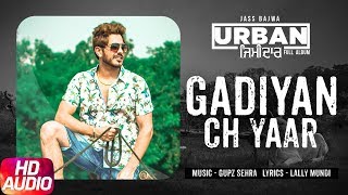 Gadiyan Ch Yaar  Audio Song  Jass Bajwa  Urban Zimidar  Speed Records [upl. by Croft909]