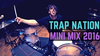 Trap Nation  Mini Mix 2016  Matt McGuire Drum Cover [upl. by Taran]