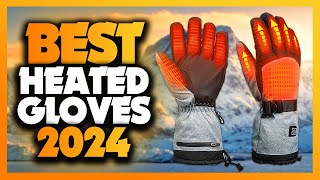 Best Heated Gloves 2024  The Only 5 You Should Consider Today [upl. by Conchita]