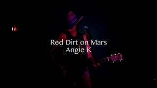 Red Dirt on Mars  Angie K Lyric Video [upl. by Connor]