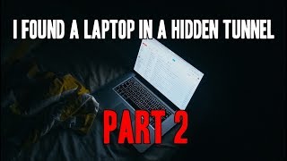 quotI Found a Laptop In a Tunnelquot Part 2 [upl. by Goerke]