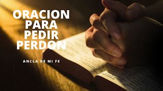 🙏 Oración para Pedir Perdón a Dios por las FALTAS Y PECADOS COMETIDOS 🙇‍♂️ [upl. by Grannia]