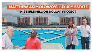 Matthew Asimolowos Multibillion Naira Luxury Estate is Taking Shape  Makarios The Luxury Place [upl. by Qifahs]