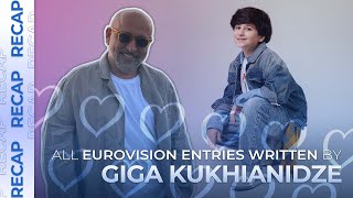 All Eurovision entries written by GIGA KUKHIANIDZE  RECAP [upl. by Oriana]