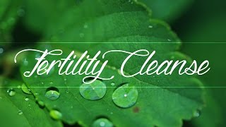 Fertility Cleanse [upl. by Merrel]