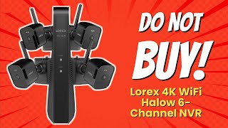 DONT BUY Lorex 4K WiFi Halow NVR Before Watching THIS 🚫🔍 9 Reasons [upl. by Enieledam234]