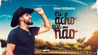 Raí Saia Rodada  Eu Acho Que Não Clipe Oficial [upl. by Aeniah]