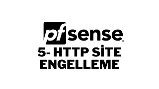 5 Pfsense ile Http Site Engelleme Pfsense Http Proxy Filter How to Block Http Sites With Pfsense [upl. by Emixam726]