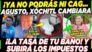 ¡YA NO VAS A PODER NI CAG TRANQUILO XÓCHITL CAMBIARÁ LOS BACINES DE TODO MÉXICO ¡CLAUDIA ITSMO [upl. by Carol-Jean]