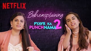 Behensplaining  Srishti Dixit amp kushakapila5643 review Pyaar Ka Punchnama 2  Netflix India [upl. by Noiro]