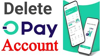 How To Delete Opay Account permanently 2024 Opay Account Delete Karne ka tarika 2024 [upl. by Arotahs]