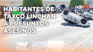 🚨¡Última Hora Familiares y vecinos intentan linchar a los presuntos asesinos de Camila en Taxco [upl. by Anegue285]