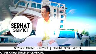 Serdar Ortaç  Gıybet  Serhat Sevici Remix [upl. by Beverie]