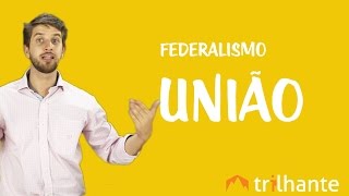 Federalismo  União [upl. by Yelik916]