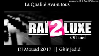 Rai2Luxe Cheb Mamidou  Retour Annuler 2017  Jediid [upl. by Rosalinda]