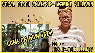 JAZMINE SULLIVAN PICK UP YOUR FEELINGS ANALYSIS  Vocal Coach AnalysisReaction reaction singing [upl. by Griz]