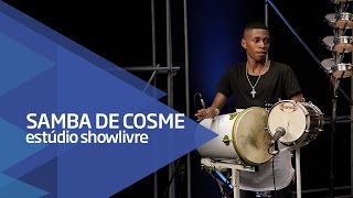 quotTia Nastáciaquot  Samba de Cosme no Estúdio Showlivre 2016 [upl. by Arraes]