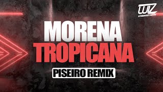 MORENA TROPICANA PISEIRO REMIX By Luiz Poderoso Chefão [upl. by Normie]