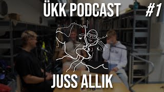 ÜKK PODCAST 1 Juss Allik [upl. by Anayi]