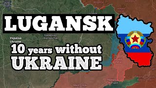 LUGANSK 10 YEARS WITHOUT UKRAINE [upl. by Cornwall341]