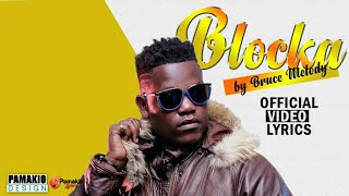 Blocka  Bruce Melody official video Lyrics [upl. by Ellehsor]