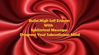 Extremely Powerful Self Esteem Subliminal Affirmations  Program Your Subconscious Mind [upl. by Willet]