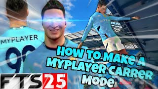 How to Create A FTS 25 MyPlayer Career Mode [upl. by Sualakcin]