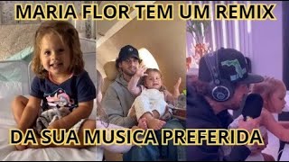 Maria Flor Esta Amando seu Remix Ze Felipe que fez [upl. by Rozamond266]