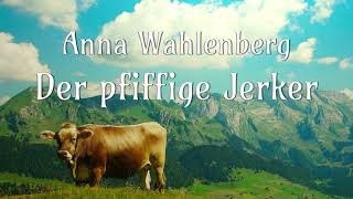 Der pfiffige Jerker • Anna Wahlenberg • Märchen • Hörbuch [upl. by Ykciv689]