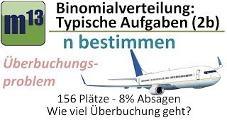 Binomialverteilung  Typische Aufgaben 2b n bestimmen Überbuchungsproblem [upl. by Medina553]