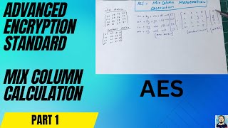 Part 1  Step by Step How to Solve and Find AES Mix Column Example using Calculation  Cryptography [upl. by Itch]