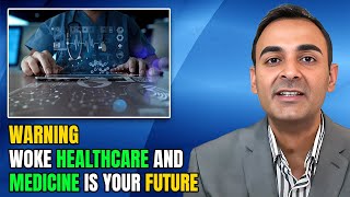 Warning WOKE Healthcare and Medicine is YOUR Future [upl. by Vogel325]