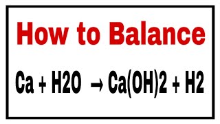 How to balance CaH20 CaOH2H2Chemical equation CaH2OCaOH2H2OCaH2OCaOH2H2O balance [upl. by Sadella810]