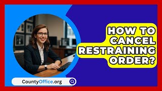 How To Cancel Restraining Order  CountyOfficeorg [upl. by Zephan]