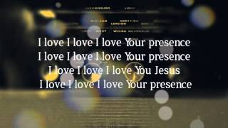 I Love Your Presence  Lyric Video Taken from Small Group Worship Vol 1 [upl. by Arley]