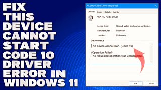 How To Fix This Device Cannot Start Code 10 Driver Error in Windows 1110 Solution [upl. by Ataeb72]