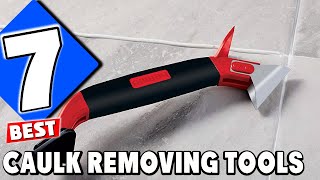 7 Best Caulk Removing Tools for a Clean Finish [upl. by Caesaria945]