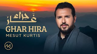 Mesut Kurtis  Ghar Hira  Official Lyric Video  مسعود كُرتِس  غار حراء [upl. by Eselahc632]