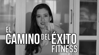 EL CAMINO DEL ÉXITO FITNESS  Soy Una Chica Fitness  LivingPostureo [upl. by Tandi819]