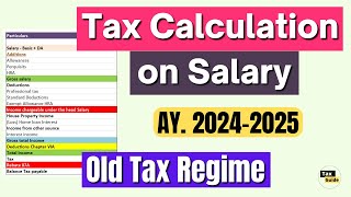 Tax Calculation on salary in Old tax Regime AY 202425  How to save tax for salary above 10 Lakh [upl. by Theis451]