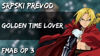 SRPSKI PREVODCOVER Fullmetal Alchemist Brotherhood  Golden Time Lover [upl. by Nemajneb]