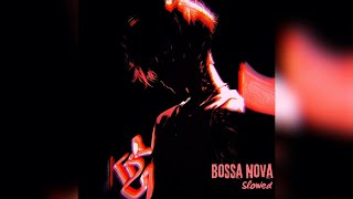 RUDRÂ  BOSSA NOVA SLOWED [upl. by Aikehs]