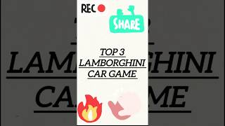 Top 3 Lamborghini Car Game shorts shorts [upl. by Mose]