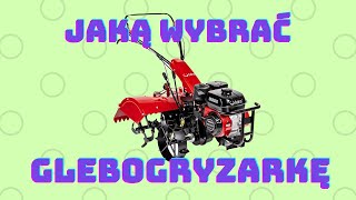 NIEPORADNIK 8  Jaką wybrać glebogryzarkę [upl. by Rawna830]