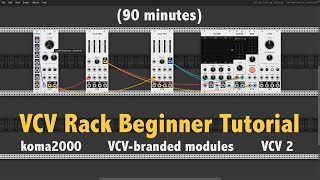 VCV Rack Beginner Tutorial 90 Minutes Full Overview [upl. by Allis121]