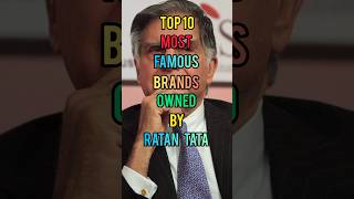 top 10 most famous brands owned by ratan tata  shorts top ratantata tatagroup famousbrands [upl. by Leanor]