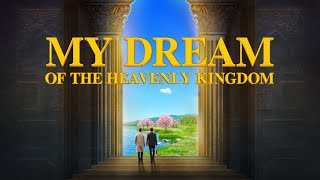 Christian Movie quotMy Dream of the Heavenly Kingdomquot  A Pastors True Story of Welcoming the Lord [upl. by Yroc]