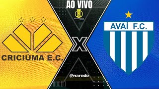 CRICIÚMA X AVAÍ AO VIVO  SÉRIE B 2023 AO VIVO [upl. by Ytiak]