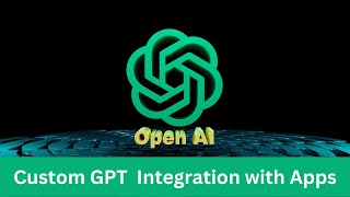 Integrating Custom GPT with OpenAI Assistant APIs [upl. by Telfore]